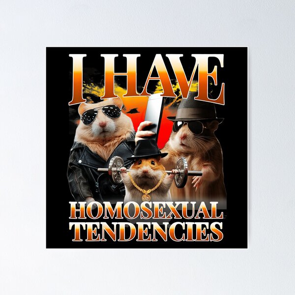 Item preview, I Have Homosexual Tendencies Funny Hamster Meme Y2K Style designed and sold by tadmercado.