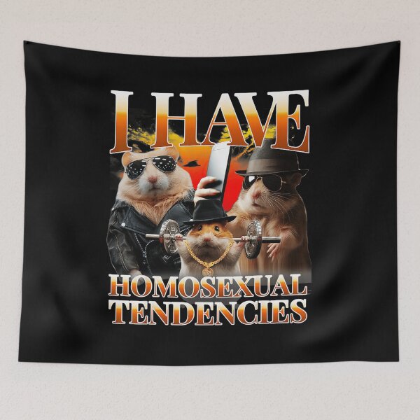 Item preview, I Have Homosexual Tendencies Funny Hamster Meme Y2K Style designed and sold by tadmercado.
