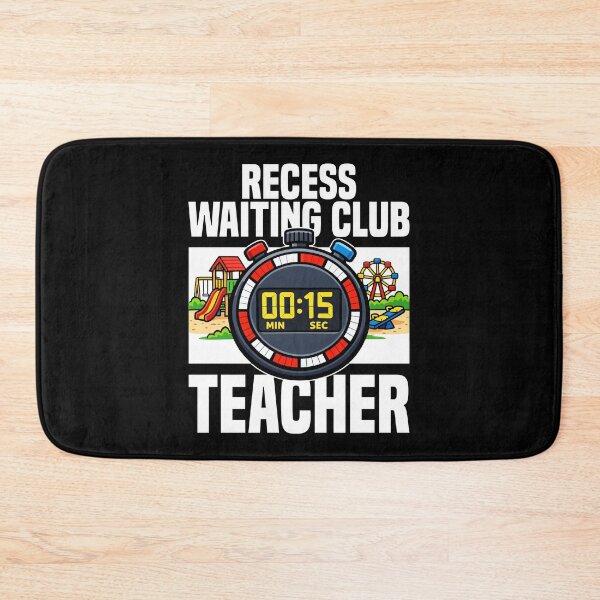 Item preview, TEACHER - RECESS WAITING CLUB designed and sold by KEF Custom.