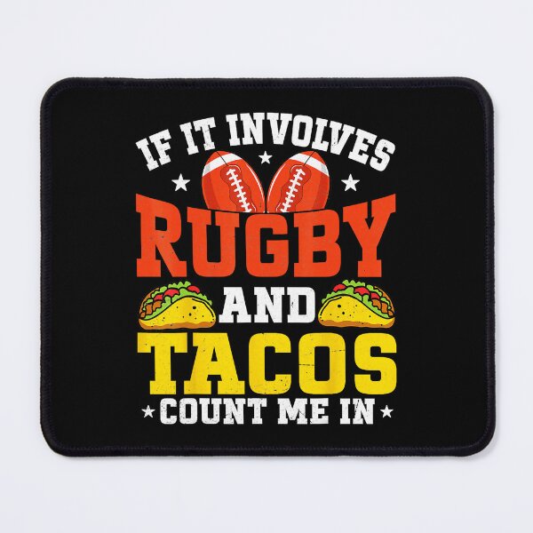 Item preview, If It Involves Rugby and Tacos Count Me In Funny  designed and sold by GabrieSketcham.