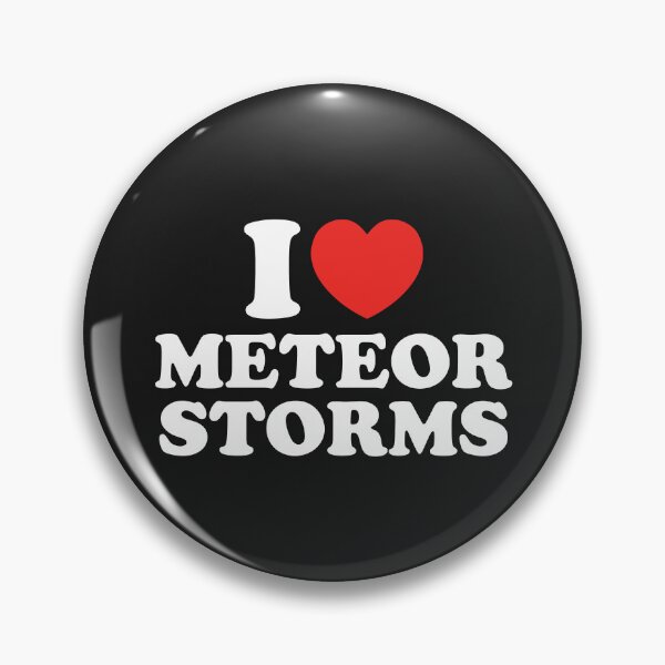 Item preview, I Love Meteor Storms designed and sold by shitpostee.