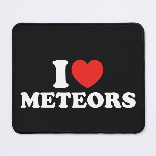 Item preview, I Love Meteors designed and sold by shitpostee.