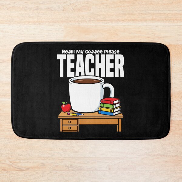 Item preview, TEACHER - REFILL MY COFFEE PLEASE designed and sold by KEF Custom.