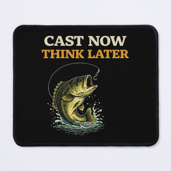 Item preview, Cast Now Think Later Funny Fishing Fisherman Humor Design designed and sold by Tropivaro.