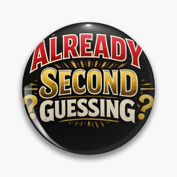 Item preview, Already Second Guessing Funny Overthinking Decision Humor Design designed and sold by TeeTimeTreasure.