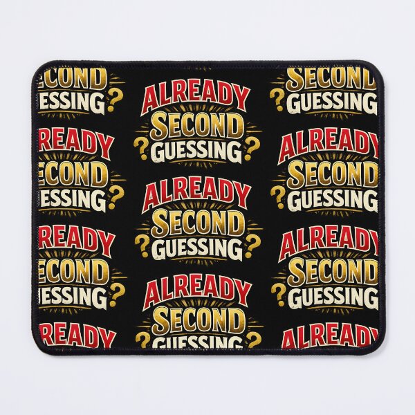 Item preview, Already Second Guessing Funny Overthinking Decision Humor Design designed and sold by TeeTimeTreasure.