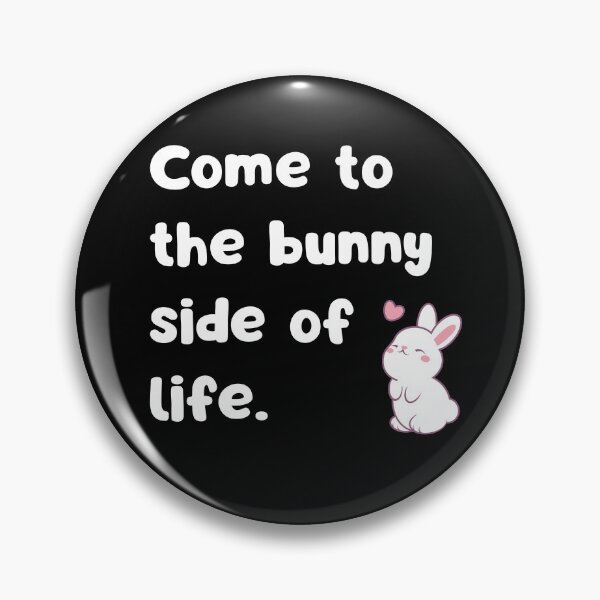 Artikelvorschau, Come to the Bunny Side of Life – Süßes Häschen Design entworfen und verkauft von PiX by PE.