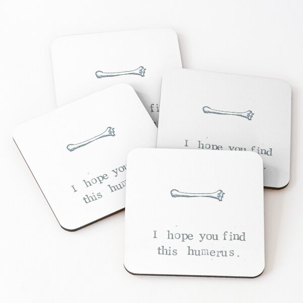 I Hope You Find This Humerus Coasters (Set of 4)