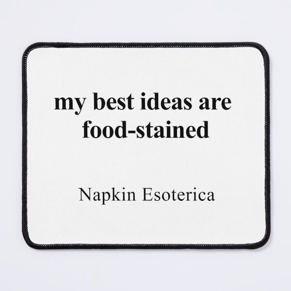 Item preview, My Best Ideas Are Food-Stained designed and sold by birdspinestudio.