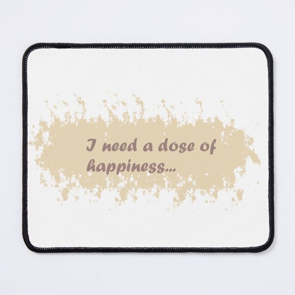 Item preview, I need a dose of happiness ... أحتاج إلى جرعة من السعادة designed and sold by Rowqan.