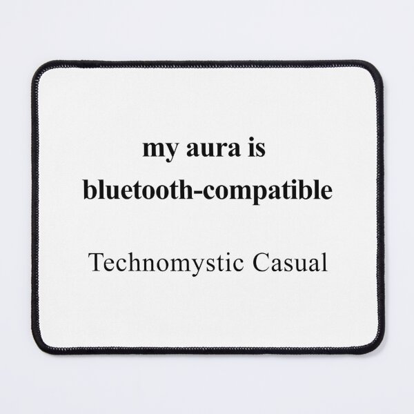 Item preview, My Aura Is Bluetooth-Compatible designed and sold by birdspinestudio.