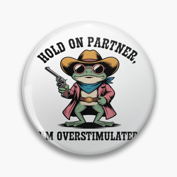 Item preview, Hold on partner i'm overstimulated funny frog designed and sold by CeliaZnx.