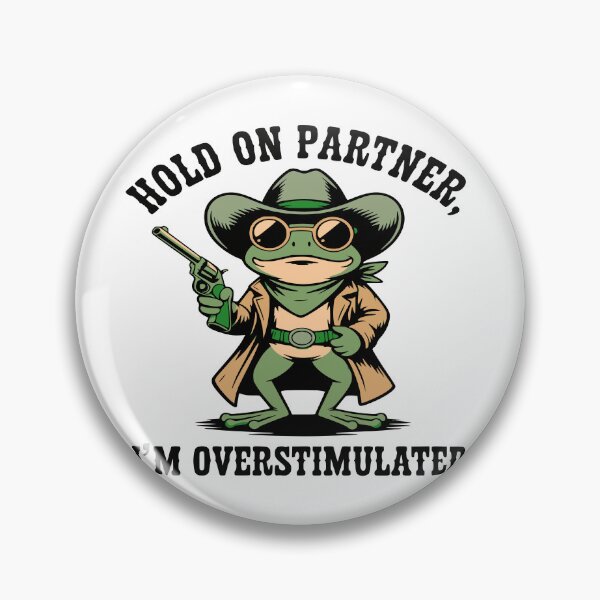 Item preview, Hold On Partner Overstimulated Funny Frog designed and sold by CeliaZnx.