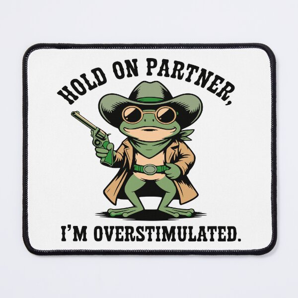 Item preview, Hold On Partner Overstimulated Funny Frog designed and sold by CeliaZnx.