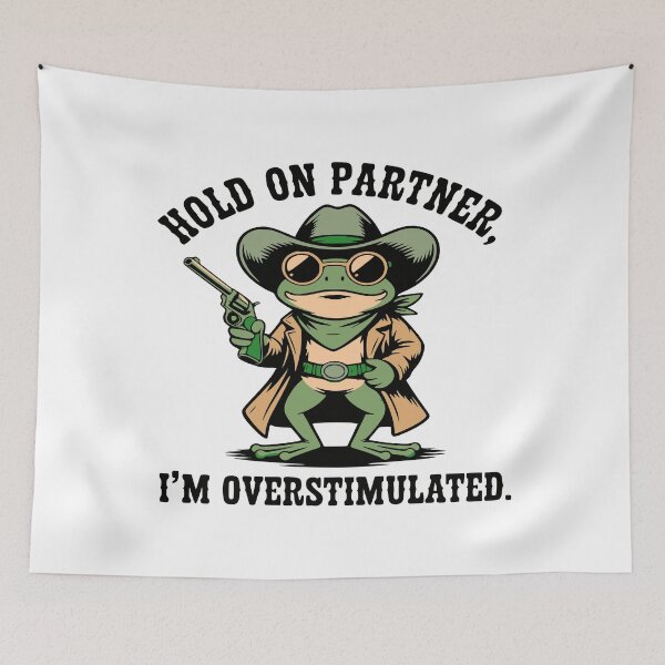 Item preview, Hold On Partner Overstimulated Funny Frog designed and sold by CeliaZnx.