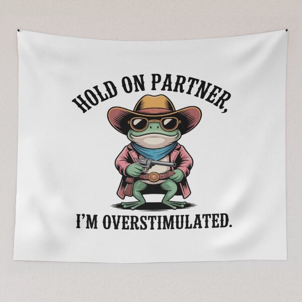Item preview, Funny Western Frog Overstimulated Quote Art designed and sold by CeliaZnx.