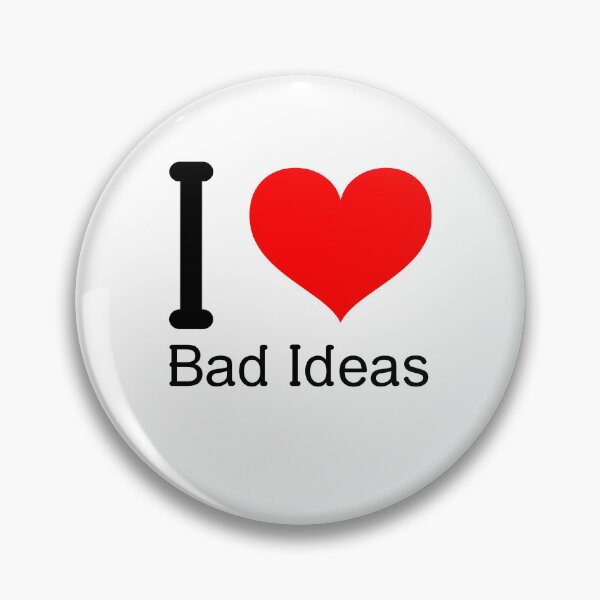 Item preview, I Love Bad Ideas ! designed and sold by greener designs.