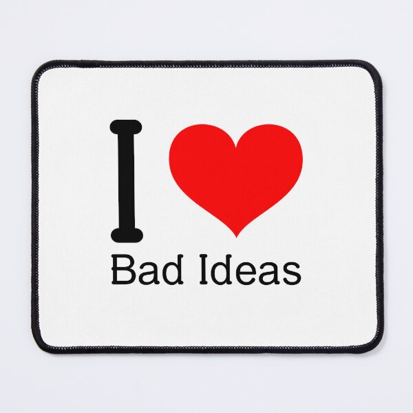 Item preview, I Love Bad Ideas ! designed and sold by greener designs.