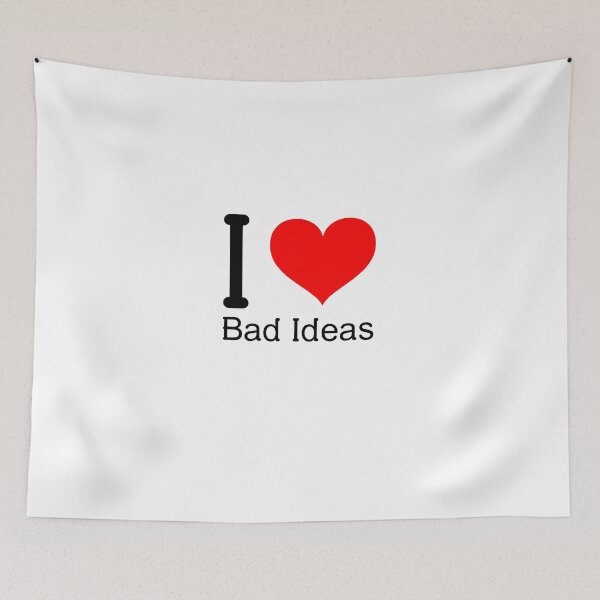 Item preview, I Love Bad Ideas ! designed and sold by greener designs.