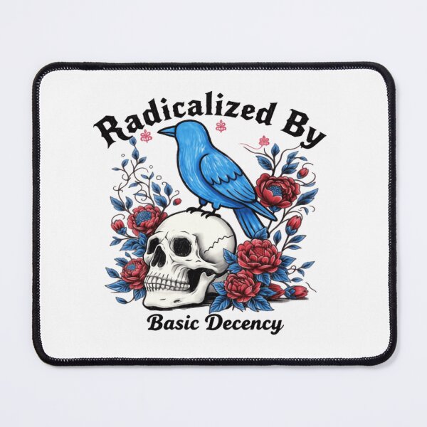 Item preview, Radicalized By Basic Decency Resist Democracy Equality designed and sold by SkeletonsDanger.