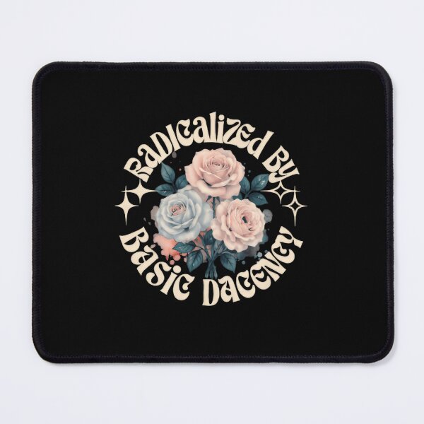 Item preview, Radicalized By Basic Decency Progressive Justice Human Rights designed and sold by SkeletonsDanger.