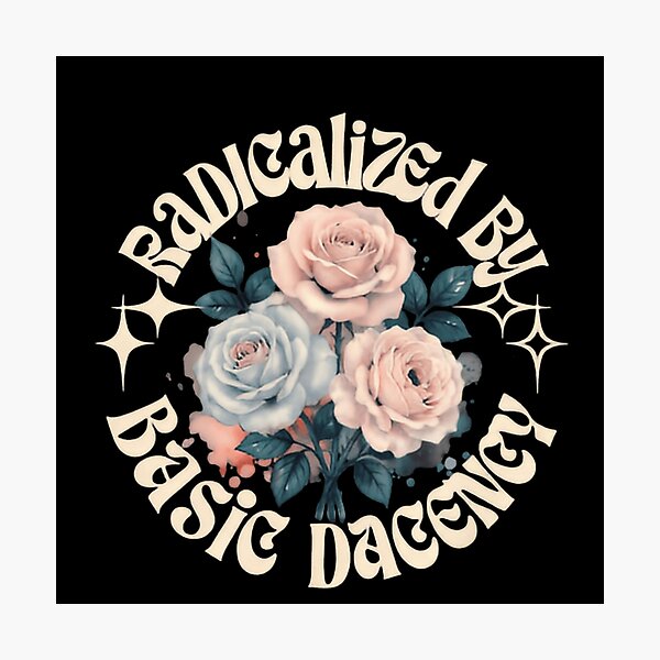 Item preview, Radicalized By Basic Decency Progressive Justice Human Rights designed and sold by SkeletonsDanger.