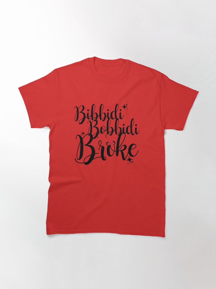 Bibbidi bobbidi hotsell broke shirt