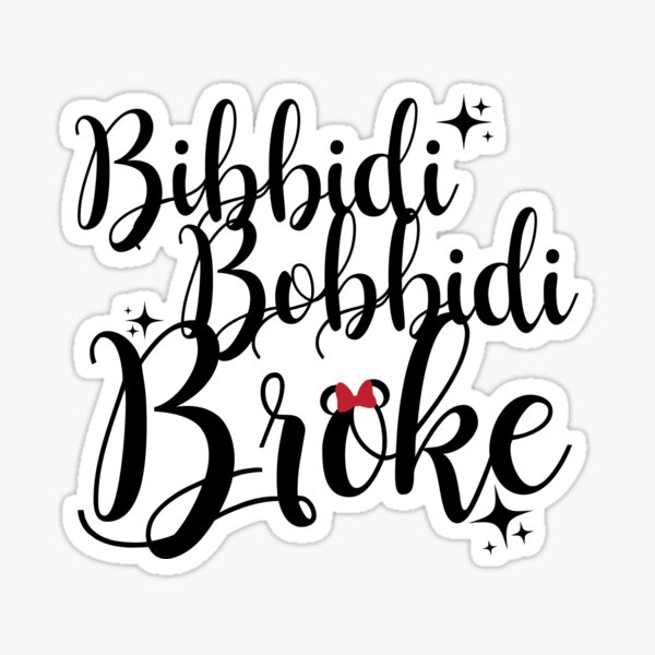 bibbidi bobbidi broke shirt