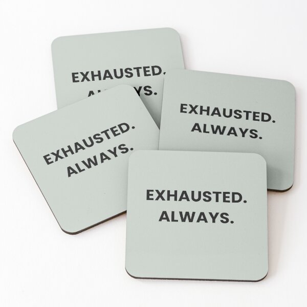 Item preview, Funny Exhausted Quote - Exhausted Always designed and sold by MessyButQualified.