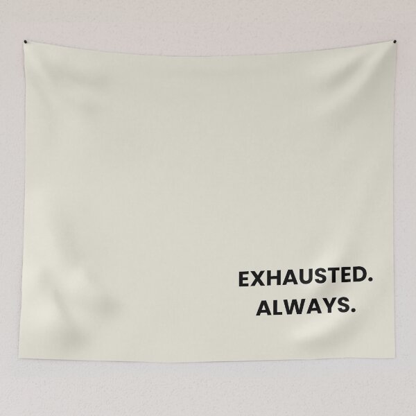 Item preview, Funny Exhausted Quote - Exhausted Always designed and sold by MessyButQualified.