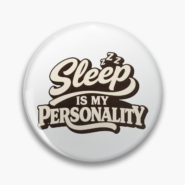 Item preview, Sleep Is My Entire Personality designed and sold by AlvelinaCP.