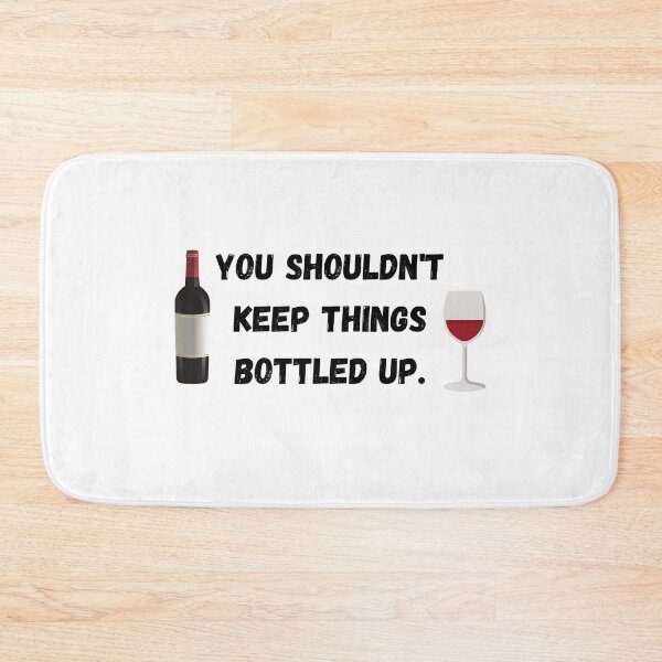 Item preview, You shouldn't keep things bottled up. designed and sold by ToddsTees1.