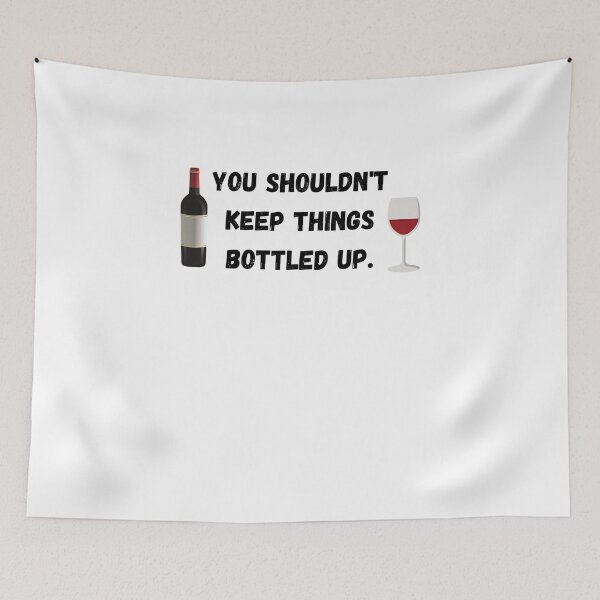Item preview, You shouldn't keep things bottled up. designed and sold by ToddsTees1.