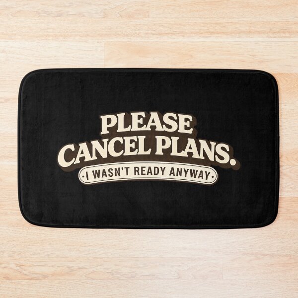 Item preview, Please Cancel Plans I Wasn’t Ready designed and sold by AlvelinaCP.