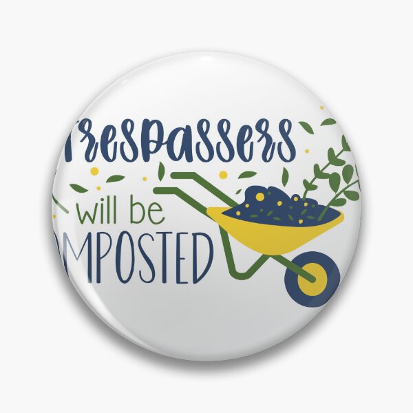 Item preview, Trespassers Will Be Composted – Funny Gardening Warning Sign designed and sold by mcraft studio.