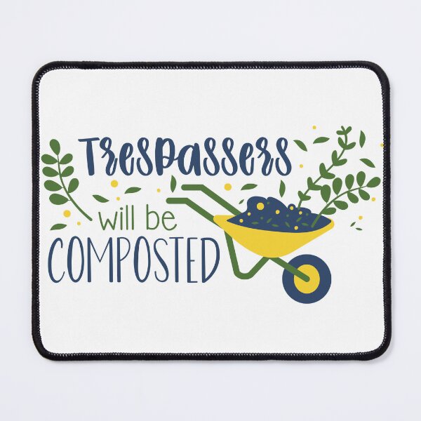 Item preview, Trespassers Will Be Composted – Funny Gardening Warning Sign designed and sold by mcraft studio.