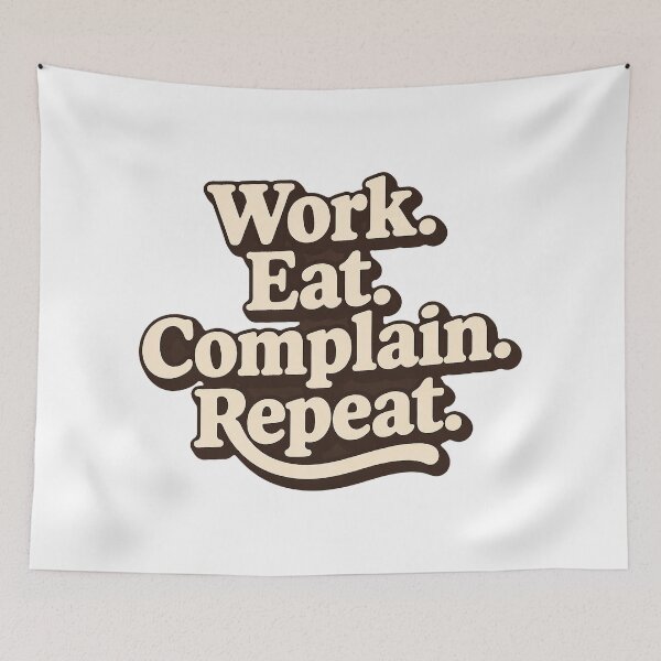 Item preview, Work Eat Complain Repeat Cycle designed and sold by AlvelinaCP.