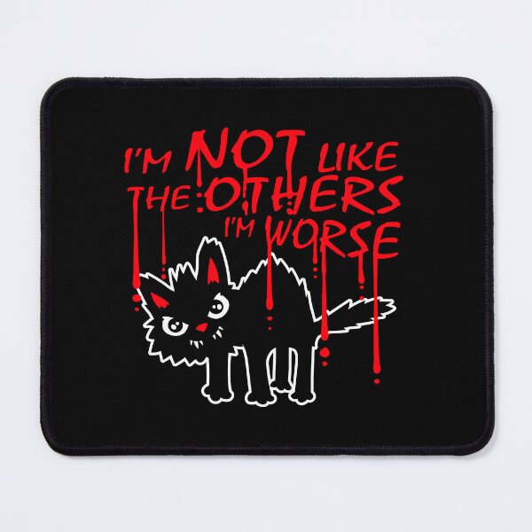 Item preview, Black Cat Angry Pet I'm Not Like The Others I'm Worse designed and sold by shirt-o-mat.