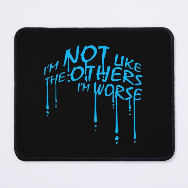 Item preview, I'm Not Like The Others I'm Worse Funny Sarcastic Quote designed and sold by shirt-o-mat.