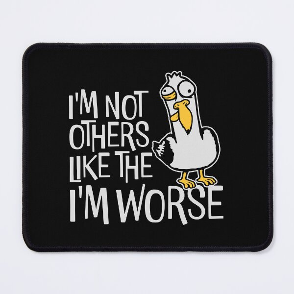 Item preview, Seagull Mad Crazy I'm Not Like The Others I'm Worse designed and sold by shirt-o-mat.