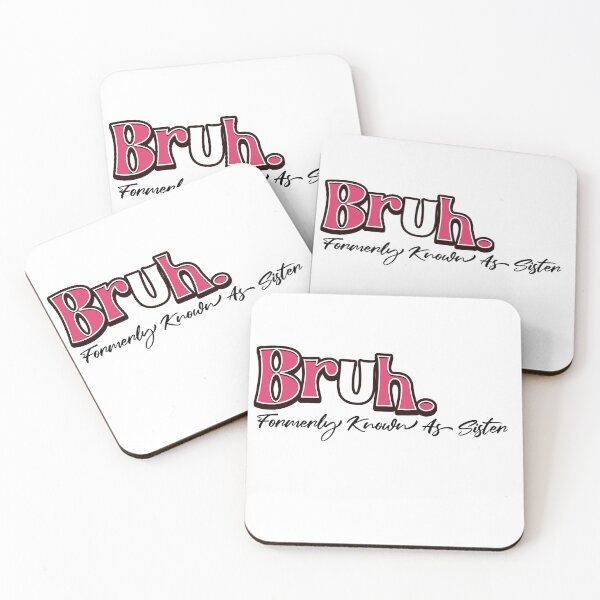 Item preview, Bruh Formerly Known as Sister Funny Quote  designed and sold by CeliaZnx.