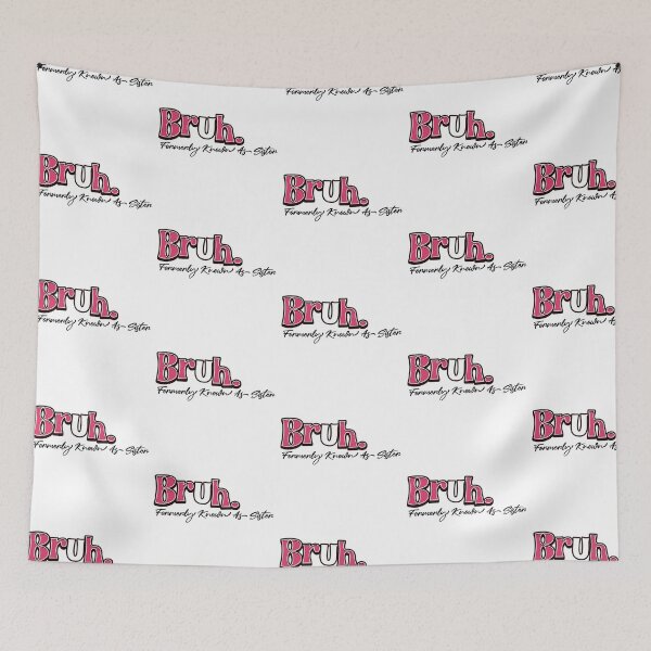 Item preview, Bruh Formerly Known as Sister Funny Quote  designed and sold by CeliaZnx.