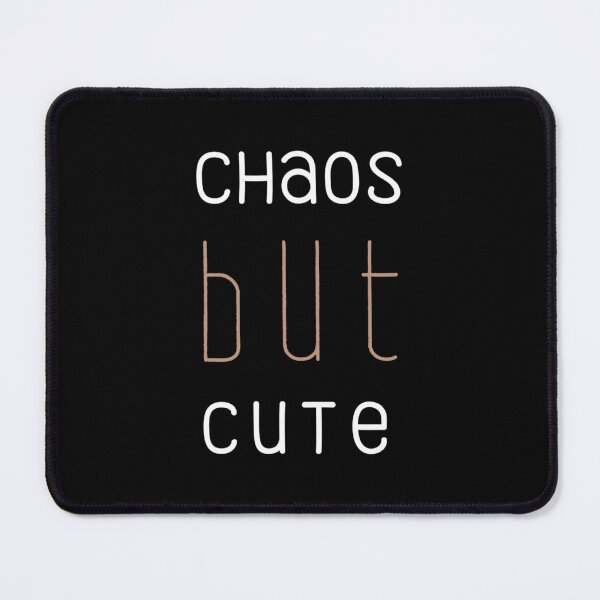 Item preview, Chaos but cute - Meme designed and sold by Léni Carpentier.
