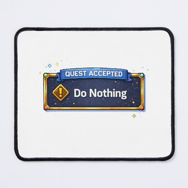 Item preview, Quest Accepted Do Nothing Funny Gamer RPG Pixel Art Design designed and sold by PixelForge24.