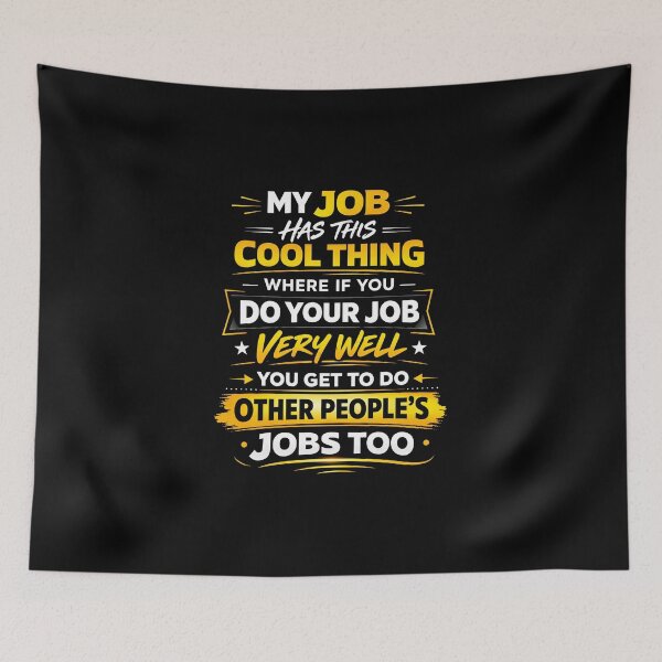 Item preview, My Job Has This Cool Thing Funny Saying Quote  designed and sold by CallDesign.