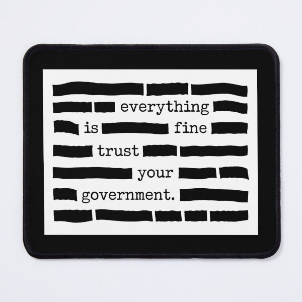 Item preview, Everything Is Fine Trust Your Government - Censorship | Political Sarcasm designed and sold by PixVib.