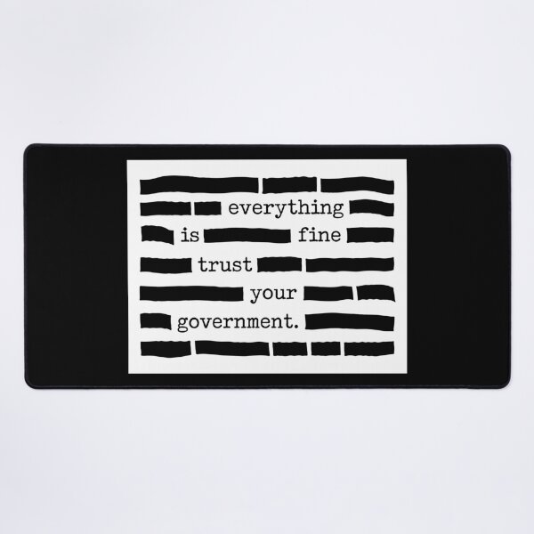 Item preview, Everything Is Fine Trust Your Government - Censorship | Political Sarcasm designed and sold by PixVib.