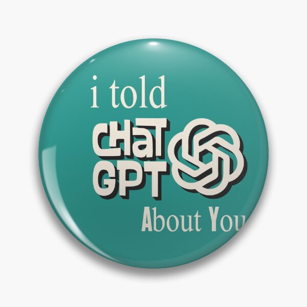 Item preview, I told Chat gpt about you designed and sold by Erlin Rudho.