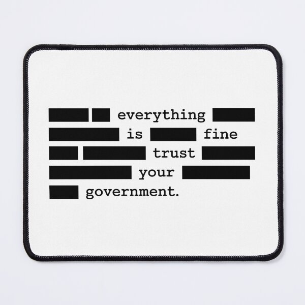 Item preview, Everything Is Fine Trust Your Government - Censorship | Political Sarcasm designed and sold by PixVib.