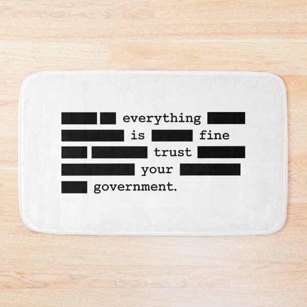 Item preview, Everything Is Fine Trust Your Government - Censorship | Political Sarcasm designed and sold by PixVib.